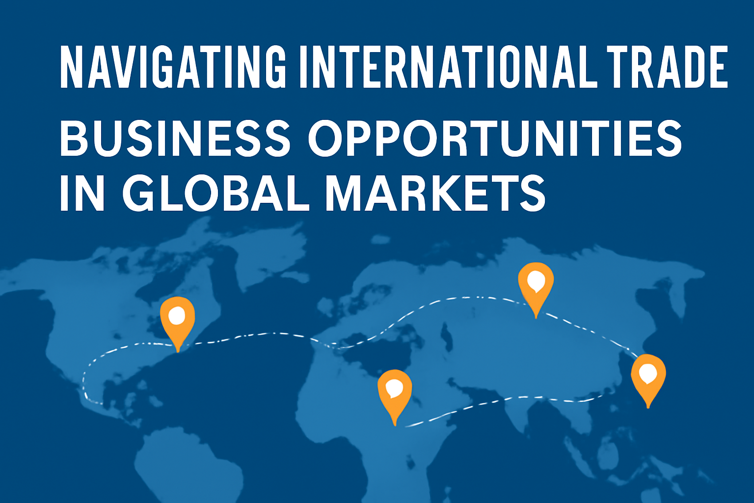 Navigating International Trade: Business Opportunities
